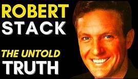 The TRUTH About Robert Stack (1919 - 2003) Robert Stack Life Story