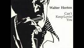 Big Walter Horton - Can't Keep Loving You - Full Album