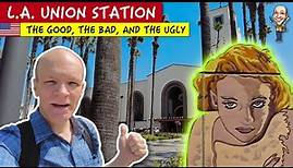 Exploring Los Angeles Union Station (incl. nearby streets)