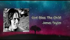 God Bless The Child | James Taylor Lyrics