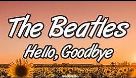 The Beatles - Hello, Goodbye (Lyrics)