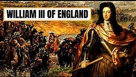 A Brief History Of William Of Orange - William III Of England