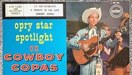 Cowboy Copas - Opry Star Spotlight On Cowboy Copas