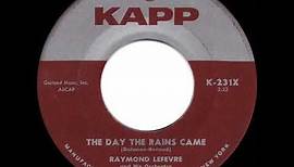 1958 HITS ARCHIVE: The Day The Rains Came - Raymond LeFevre