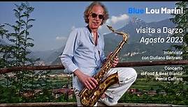 INTERVISTA a Blue Lou Marini dei BLUES BROTHERS - Darzo (TN) Agosto 2023 - Italy