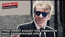 Extrablatt - 201. Ausgabe: Prinz Ernst August von Hannover wird siebenfacher Opa.