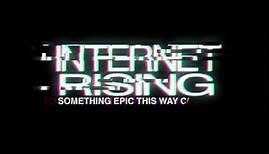 Internet Rising Trailer