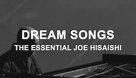 Joe Hisaishi - Dream Songs : The Essential