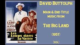 David Buttolph: The Big Land (1957)