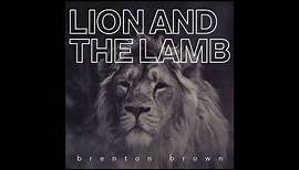 LION AND THE LAMB - BRENTON BROWN
