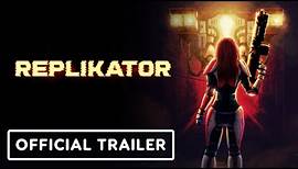 Replikator - Official Launch Trailer