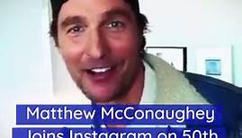 Matthew McConaughey Joins Instagram on 50th Birthday