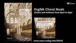 English Choral Music - Motets and Anthems from Byrd to Elgar