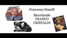 Francesco Maselli - Ricordando Franco Cristaldi