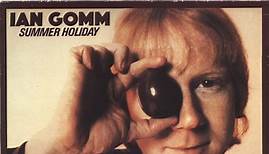 Ian Gomm - Summer Holiday