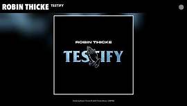 Robin Thicke - Testify (Audio)
