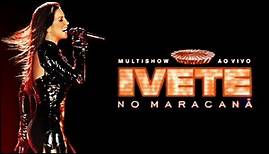 Ivete Sangalo - Multishow (Ao Vivo No Maracanã) • (DVD Completo) ℗ 2007