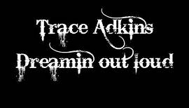 Trace Adkins Dreamin' out loud