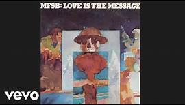 MFSB - Love Is the Message (Official Audio) ft. The Three Degrees