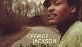 George Jackson - Don't Count Me Out. The Fame Recordings Volume 1