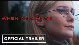 When I'm a Moth - Official Trailer (2021) Addison Timlin, TJ Kayama