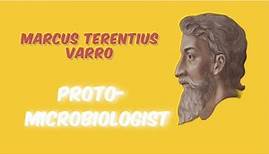 Marcus Terentius Varro - Proto-microbiologist