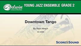 Downtown Tango by Rick Hirsch - Score & Sound