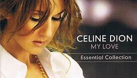 Celine Dion - My Love / Essential Collection