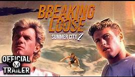 BREAKING LOOSE: SUMMER CITY II (1988) | Official Trailer #1 | 4K
