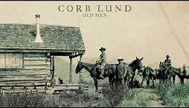 Corb Lund - "Old Men" [Audio Only]