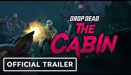 Drop Dead: The Cabin - Official Gameplay Teaser Trailer