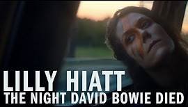 Lilly Hiatt - "The Night David Bowie Died" [Official Video]