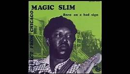 Magic Slim - Born On A Bad Sign