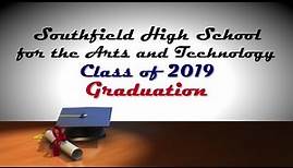 Southfield High School for the Arts and Technology Class of 2019 Graduation