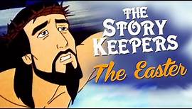 The Story Keepers - The Easter Story - Jesus stories