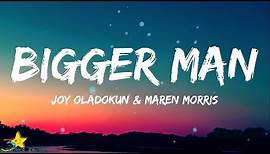Joy Oladokun & Maren Morris - Bigger Man (Lyrics)