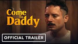 Come to Daddy - Official Trailer (2020) Elijah Wood