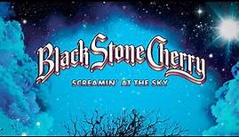 Black Stone Cherry - Screamin At The Sky (Official Lyric Video)