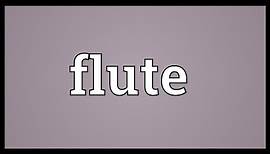 Flute Meaning