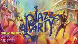 Jazz Party - Delfeayo Marsalis & Uptown Jazz Orchestra (w Tonya Boyd-Cannon)