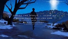 Joy To The World | Official Picture-Story Lyric Video | SCENE 02