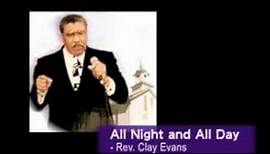 All Night and All Day sung by Rev Clay Evans