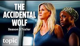 The Accidental Wolf Final Season | Trailer | Topic