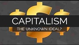 💲 Capitalism - The Unknown Ideal?