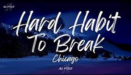 Chicago - Hard Habit To Break (Lyrics)
