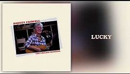 Rodney Crowell - "Lucky" [Official Audio]