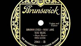 1925 HITS ARCHIVE: Brown Eyes, Why Are You Blue? - Nick Lucas