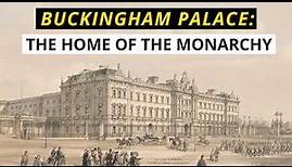 History of Buckingham Palace | most famous royal residence | home of the monarchy | History Calling