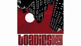 Toadies: The Lower Side Of Uptown