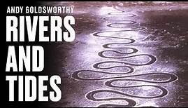 Andy Goldsworthy: Rivers and Tides Documentary